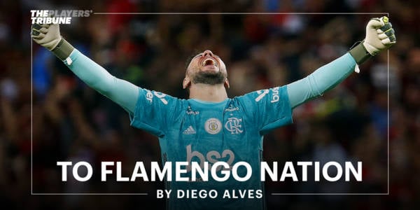 To Flamengo Nation | By Diego Alves