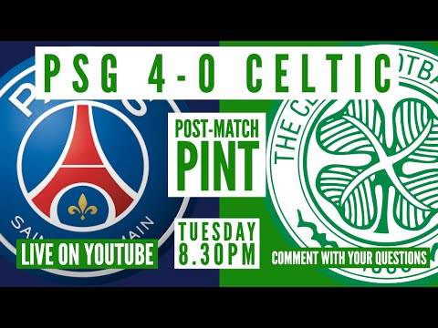 PSG 4-0 Celtic | LIVE Full-Time Reaction