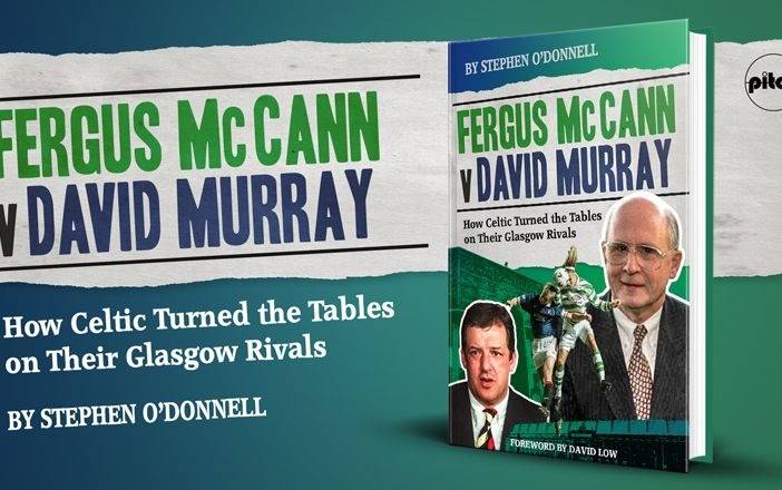 ‘Fergus McCann versus David Murray – How Celtic Turned the Tables on their Glasgow Rivals,’ Author Interview