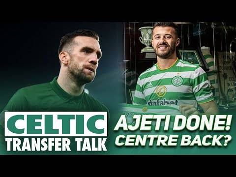 CELTIC IN TALKS WITH PREMIER LEAGUE CENTRE BACK? | AJETI OFFICIALLY SIGNS! | Celtic Transfer Talk