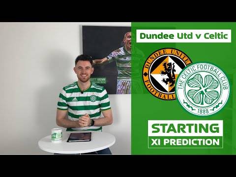 Dundee Utd v Celtic | Starting XI Prediction