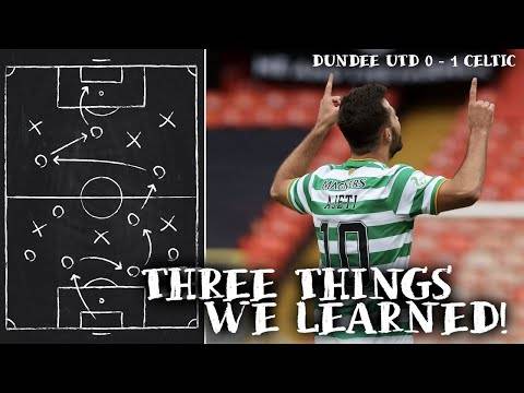 Dundee Utd 0-1 Celtic | Three Things We Learned!