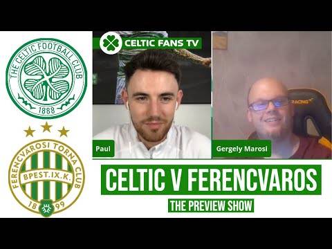 Celtic v Ferencvaros | The Preview w/ Hungarian Football Journalist Gergely Marosi