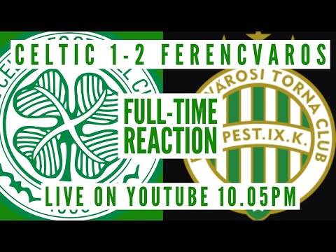 Celtic 1-2 Ferencvaros | Live Full-Time Reaction