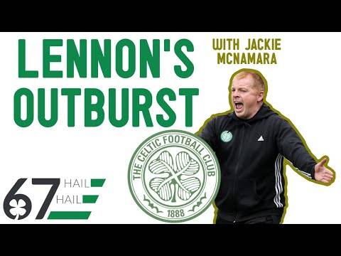 Why was Neil Lennon so unhappy after Celtic’s Champions League exit? 67HH Exclusive