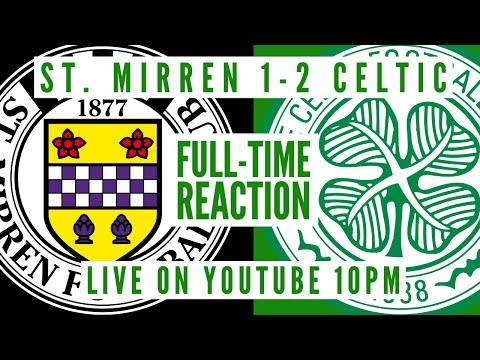 St. Mirren 1-2 Celtic | LIVE Full-Time Reaction