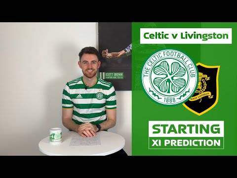 Celtic v Livingston | Starting XI Prediction