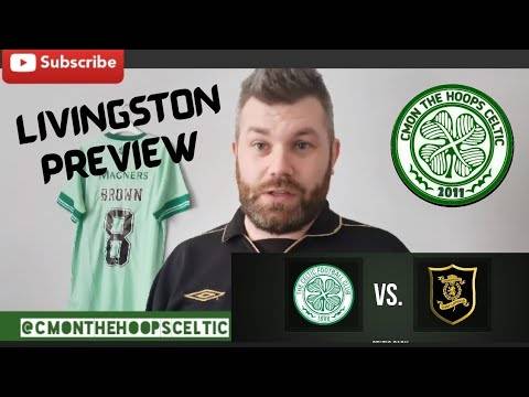 CELTIC VS LIVINGSTON PREVIEW | CELTIC COULD PLAY SARAJEVO AGAIN|Celtic could go top of the League!