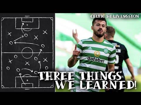 Celtic 3-2 Livingston | Three Things We Learned!