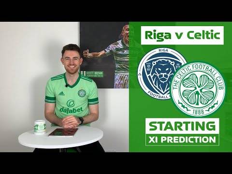 Riga v Celtic | Starting XI Prediction