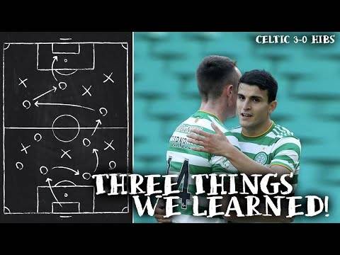 Celtic 3-0 Hibs | Three Things We Learned! | That’s More Like It!