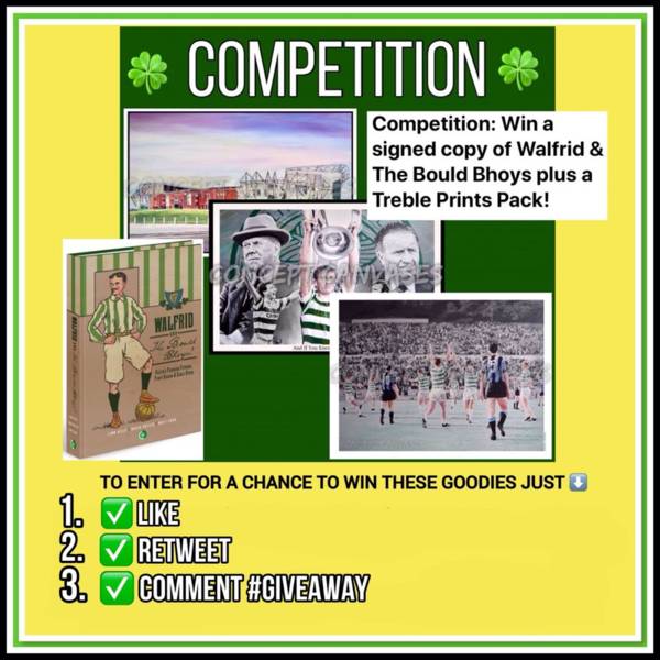 Last Chance To Win: A Signed Copy Of Walfrid & The Bould Bhoys Plus A Treble Prints Pack!