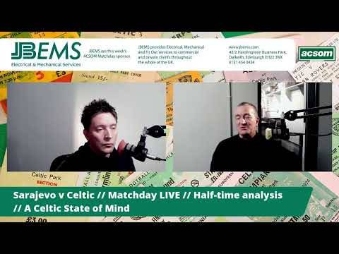 Sarajevo v Celtic // Matchday LIVE // Half-time analysis // A Celtic State of Mind