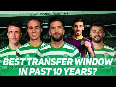 Is This the Best Transfer Window Celtic Have Had in the Last 10 Years?