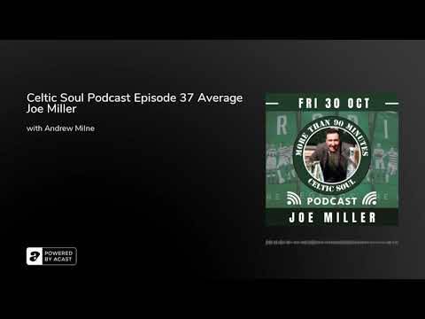 Celtic Soul Podcast Episode 37 Average Joe Miller