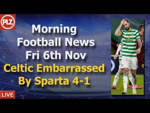 Celtic Embarrassed By Sparta – Friday 6th November – PLZ Scottish Morning Football News