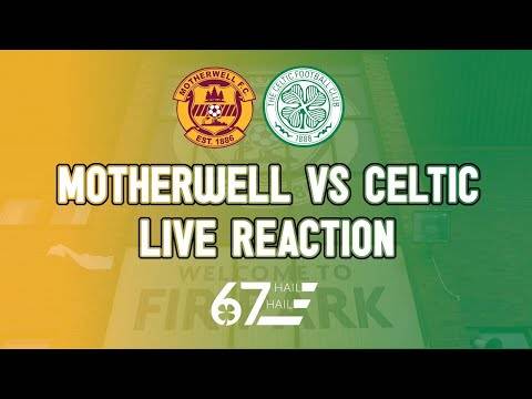 Motherwell 1-4 Celtic | LIVE Reaction