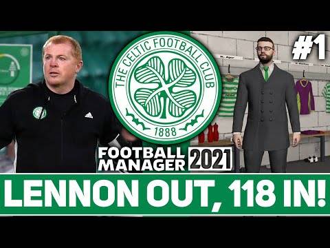 Celtic Football Manager 2021 | #1 | Lennon Out, 118 In!