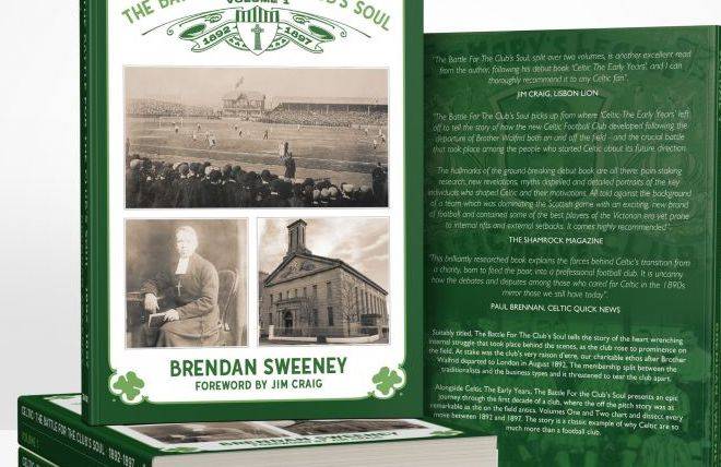 Brendan Sweeney’s Stunning New Books – Celtic: The Battle For The Club’s Soul (1892 – 1897)