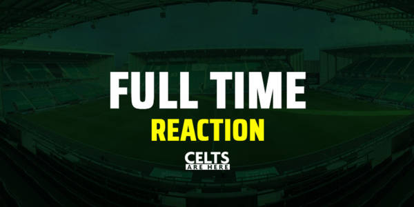 Celtic vs Hibs: Immediate Full Time Reaction