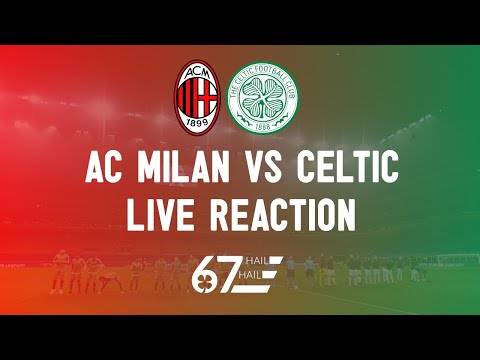 AC Milan 4-2 Celtic | LIVE Reaction