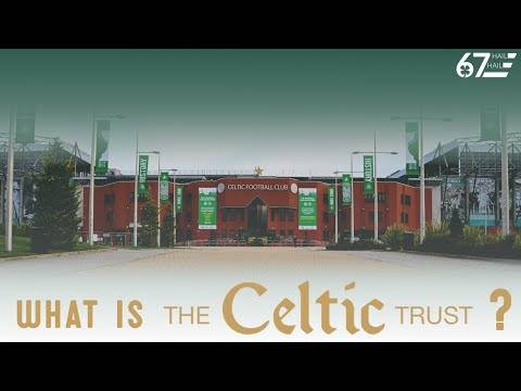 The Celtic Trust: Why you should get involved | 67HH Exclusive