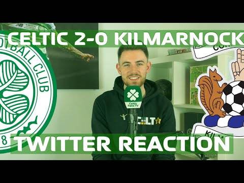 Celtic 2-0 Kilmarnock | Twitter Reaction