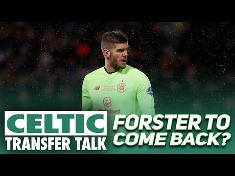 WOULD YOU TAKE FRASER FORSTER BACK IN JANUARY? | Celtic Transfer Talk