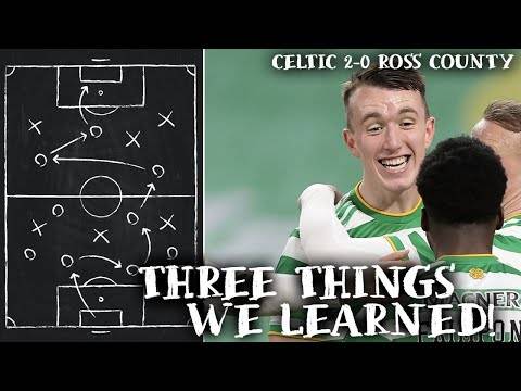 Celtic 2-0 Ross County! | Three Things We Learned! | We Actually Kept a Clean Sheet!