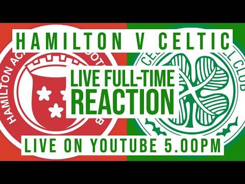 Hamilton v Celtic | LIVE Full-Time Reaction