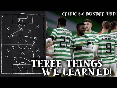 Celtic 3-0 Dundee United | Three Things We Learned! | How Good is Soro?