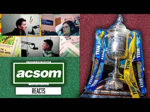 Celtic v Hearts Scottish Cup Final ACSOM Reacts / A Celtic State of Mind Quadruple Charity Weekender