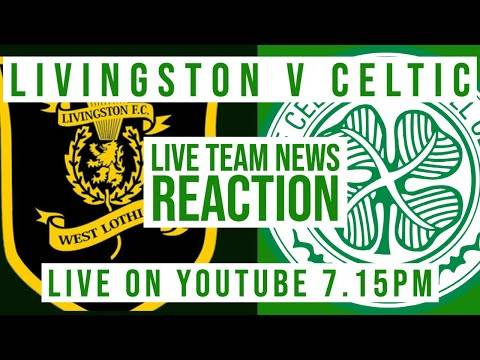 Livingston v Celtic | LIVE Team News Reaction