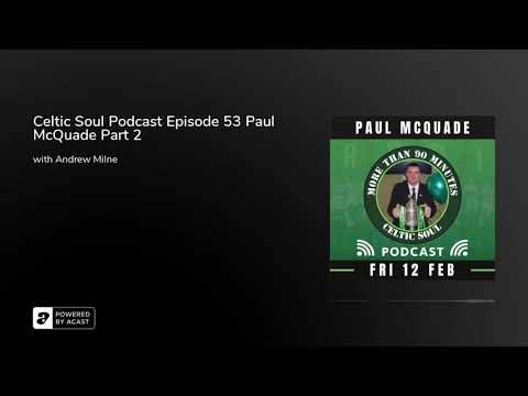 Celtic Soul Podcast Episode 53 Paul McQuade Part 2