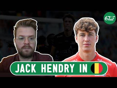 Jack Hendry’s unlikely revival: A Belgian view