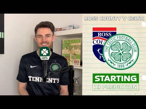 Ross County v Celtic | Starting XI Prediction