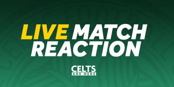 Live Match Reaction: Celtic Suffer Early Blow