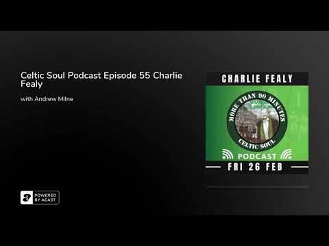 Celtic Soul Podcast Episode 55 Charlie Fealy