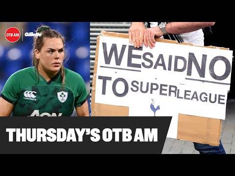 OTB AM | Super League debrief, Six Nations w/ Louise Galvin, Celtic and Rangers in focus, TV picks |