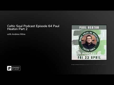 Celtic Soul Podcast Episode 64 Paul Heaton Part 2