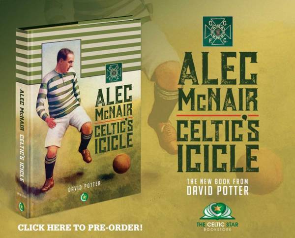 Ninety-Nine Years Ago Today – 12th League Title Win for Celtic’s Incredible Icicle, Alec McNair