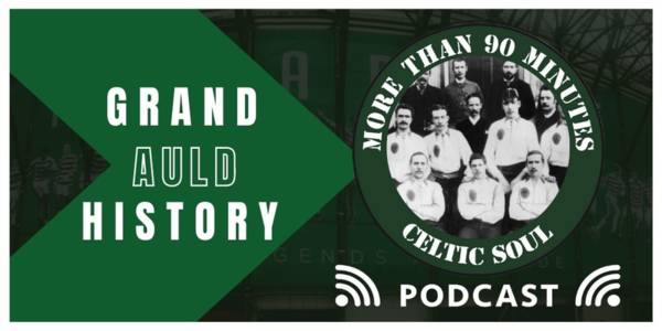 Celtic’s Grand Auld History