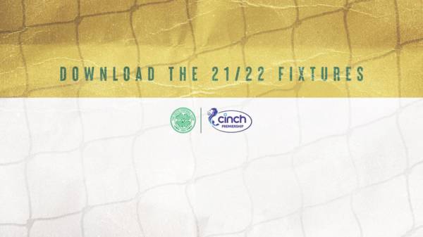 Get the new 2021/22 Celtic FC fixtures direct to your phone