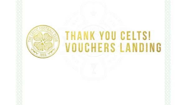 Season Ticket holder vouchers landing this week. Thank you, Celts!