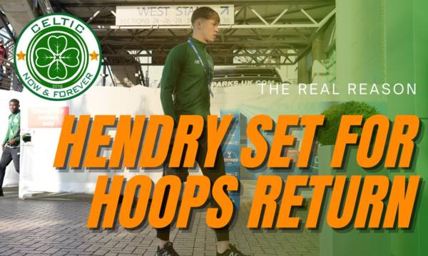 The Real Reason Hendry Will Return To The Celtic Fold