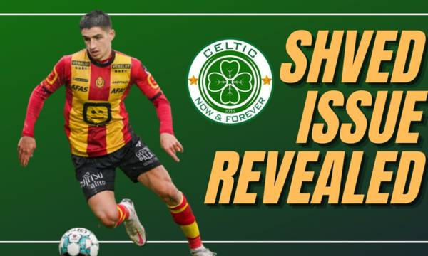 The Main Stumbling Block Regarding Shved Deal Away From Celtic