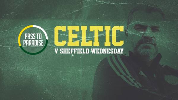 Your Celtic v Sheffield Wednesday Matchday Guide