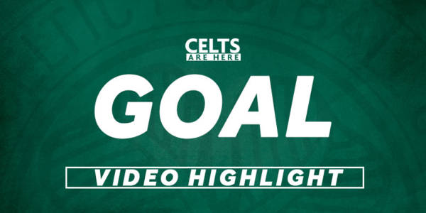 Video: Karamoko Dembele Puts Celtic Into the Lead