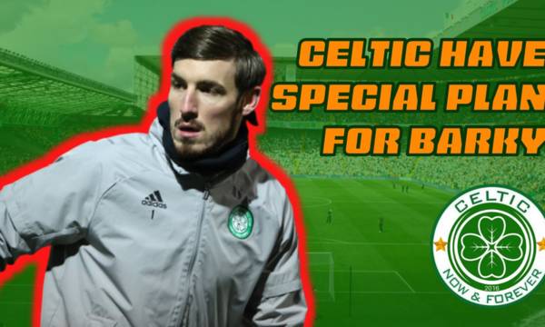 Journalist Reveals Celtic’s Plan For Barky