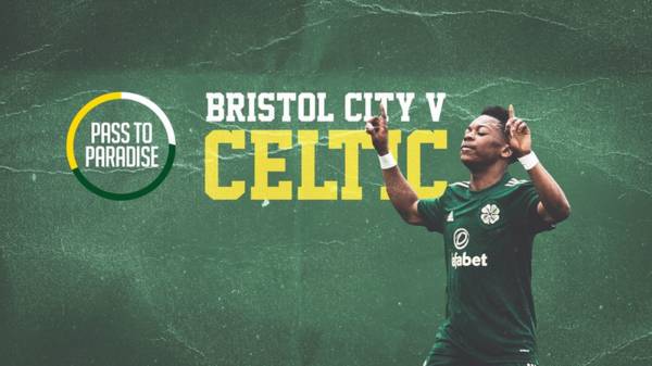 Your Bristol City v Celtic Matchday Guide